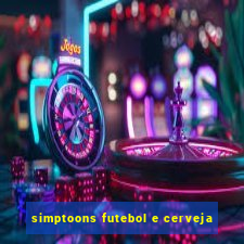 simptoons futebol e cerveja